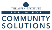 The Aspen Institute Forum for Community Solutions